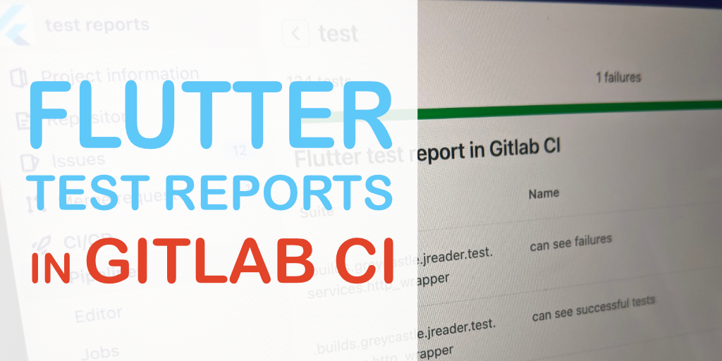 Gitlab CI Flutter with test reports in 15 minutes